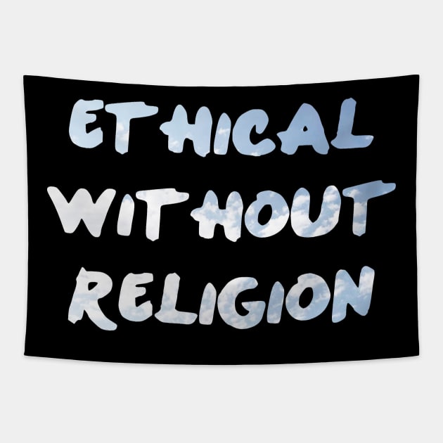 Ethical Without Religion Tapestry by ericamhf86