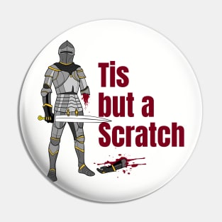 Tis But a Scratch - Old Knight Pin