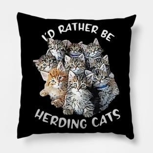 I'd Rather be Herding Cats Pillow