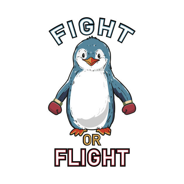 Fight or Flight Funny Penguin Pun Fight shirt Flight Meme by Selva_design14