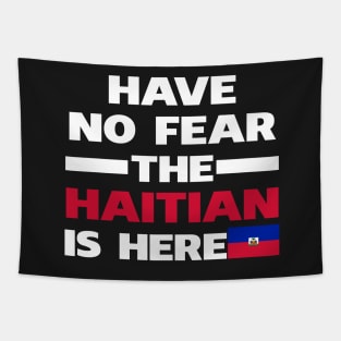 Have No Fear The Haitian Is Here Proud Tapestry
