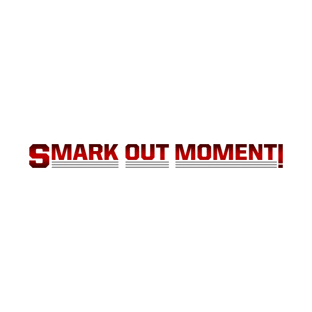 Smark Out Moment (Red Logo) by Smark Out Moment