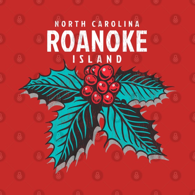 Roanoke Island, NC Christmas Vacationing Holiday Holly by Contentarama