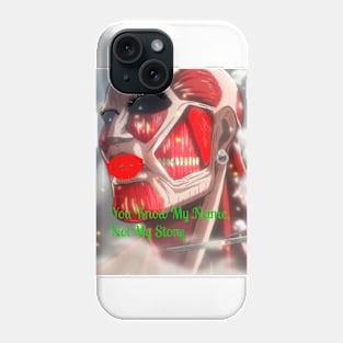 You Know My Name Not My Story Phone Case