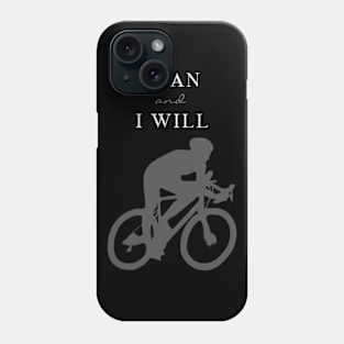 I Can and I Will Phone Case