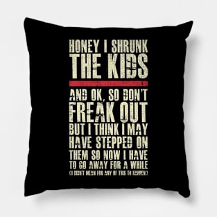 Honey I Shrunk The Kids And Ok So Don't Freak Out Pillow