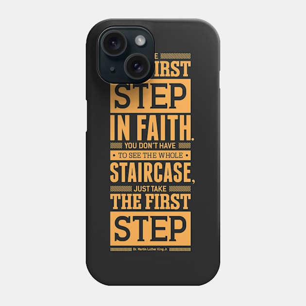 Lab No. 4 Take The First Step Martin Luther King Jr. Motivational Quote Phone Case by labno4