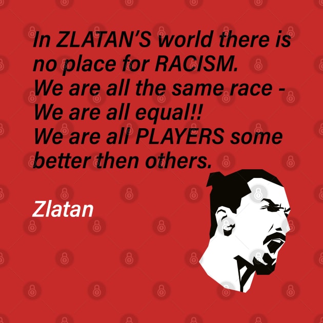 Zlatan's World Quote by nankeedal