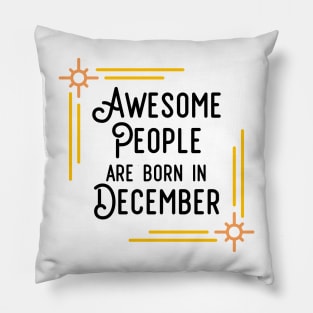 Awesome People Are Born In December (Black Text, Framed) Pillow