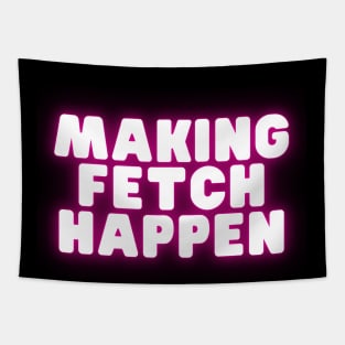 Mean Girls - Make fetch happen Tapestry