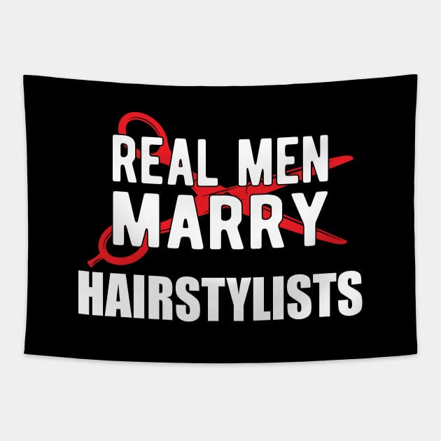Hairstylist - Real men marry hairstylists Tapestry by KC Happy Shop
