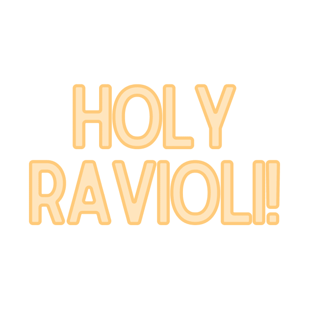 Holy Ravioli! - Funny Quotes by BloomingDiaries