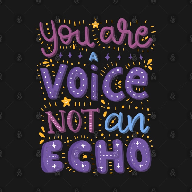 You Are A Voice Not An Echo Lettering Quote by Lizzamour