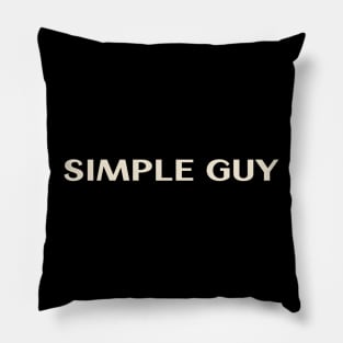 Simple Guy That Guy Funny Ironic Sarcastic Pillow