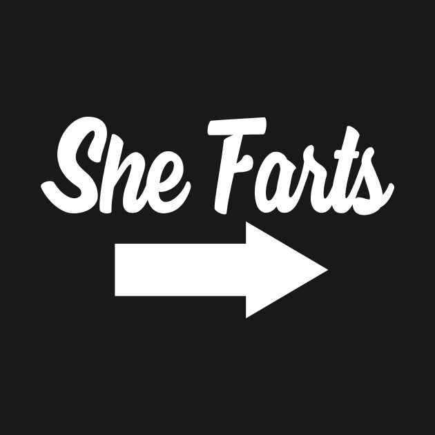 She Farts, Girls Funny Fart Gift, Farter, He Farts by jmgoutdoors