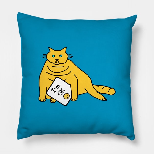 Kitty Cat says Im OK Animals Positivity Quote Pillow by ellenhenryart