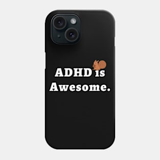 ADHD is Awesome Phone Case