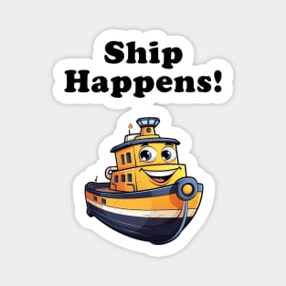 Ship Happens! Magnet