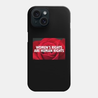 Women's Rights Are Human Rights Text on Rose Flower Phone Case