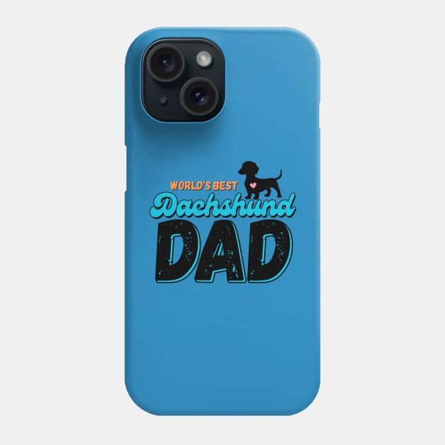 World's Best Dachshund Dad Phone Case by Weenie Riot