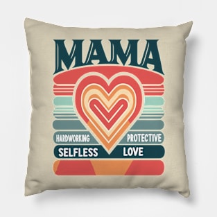 Retro Mama HARDWORKING PROTECTIVE SELFLESS,LOVE Pillow