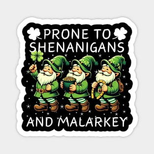 Prone To Shenanigans And Malarkey Saint Patricks Day Magnet