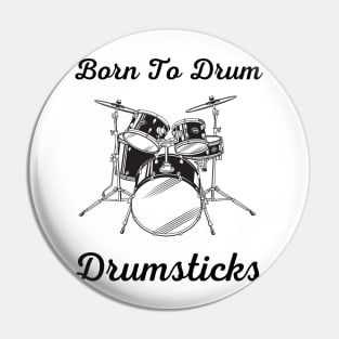 Born to drum Pin