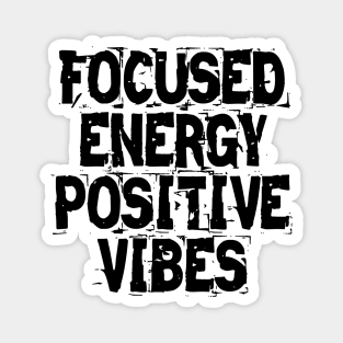 Focused Energy Positive Vibes Magnet