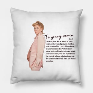 Christine Baranski Quote for Young Women Pillow