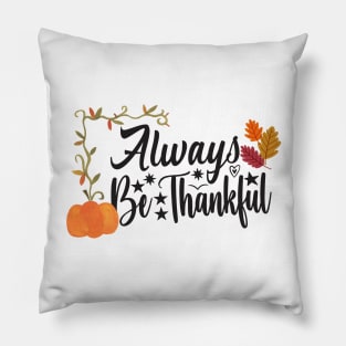 always be thankful design Pillow