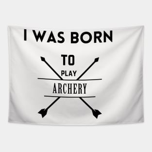 I was born to play archery, archery gift Tapestry