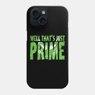 Just Prime Phone Case