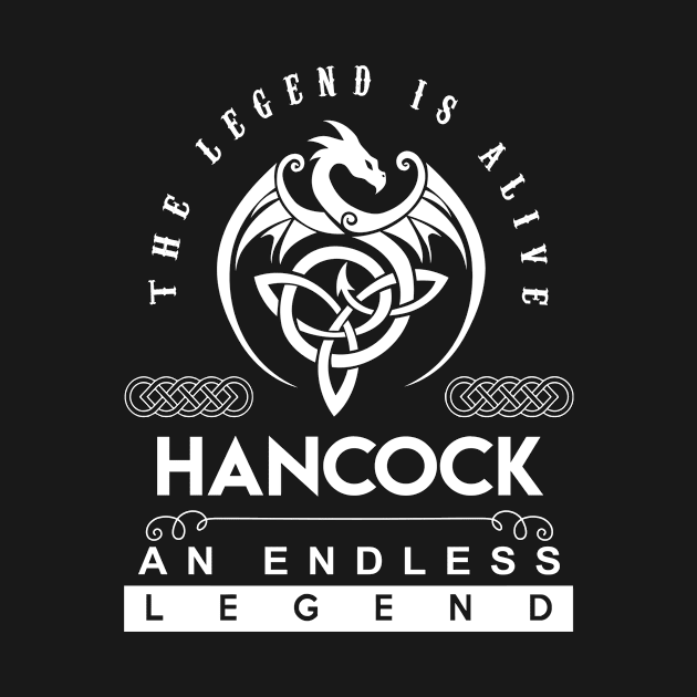 Hancock Name T Shirt - The Legend Is Alive - Hancock An Endless Legend Dragon Gift Item by riogarwinorganiza