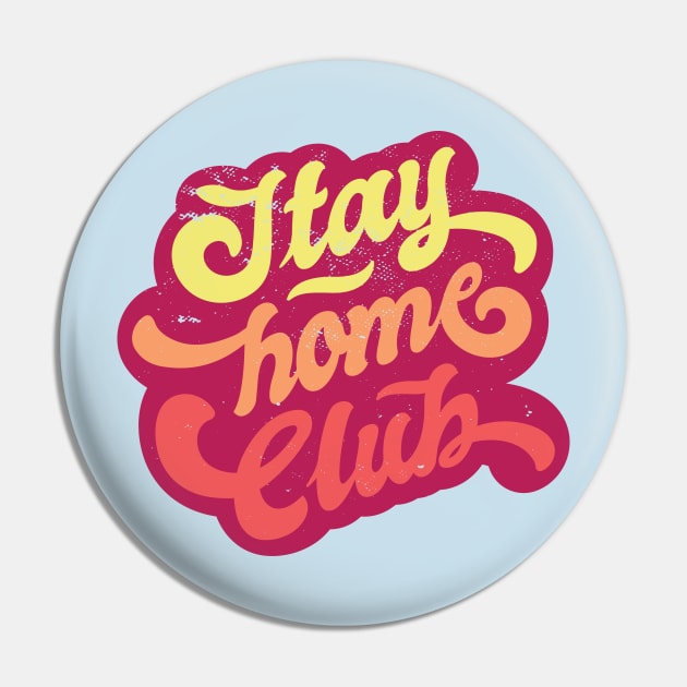 Stay Home Club Pin by HiFi Tees