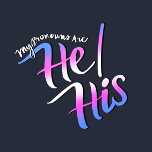 My Pronouns Are He/His (Trans Pride Script) T-Shirt