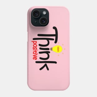 Think positive Phone Case