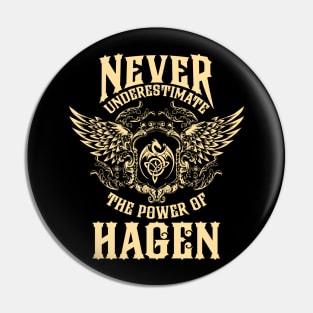 Hagen Name Shirt Hagen Power Never Underestimate Pin