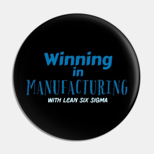 Lean Manufacturing - Winning with Six Sigma Pin