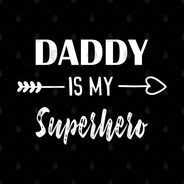 DADDY IS MY Superhero by aborefat2018
