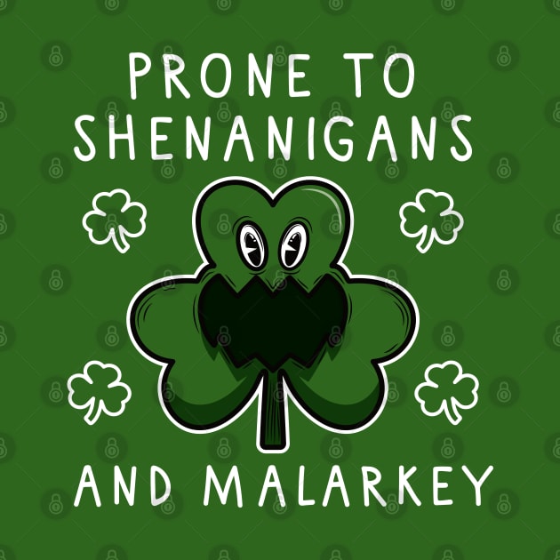 Prone to shenanigans and malarkey clover by InnerYou