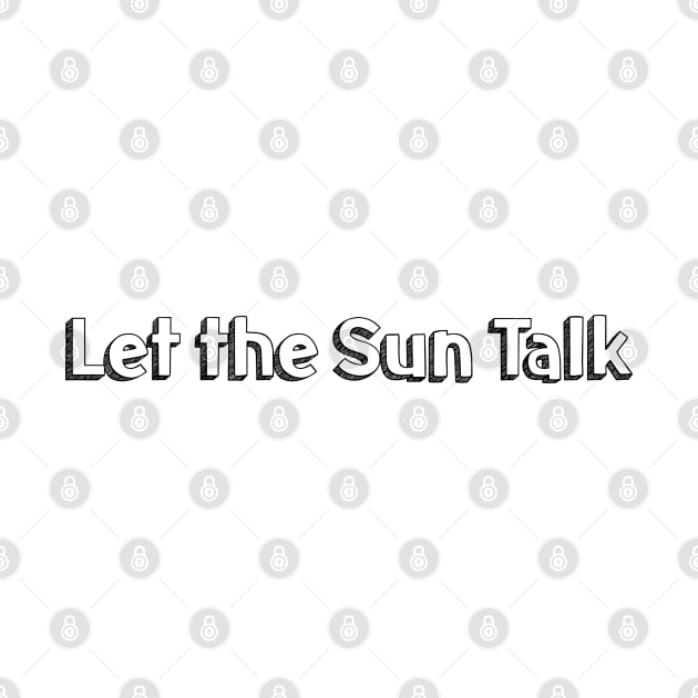 Let the Sun Talk // Typography Design by Aqumoet