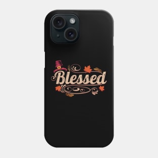 Blessed With A Pilgrims Hat For Thanksgiving Phone Case