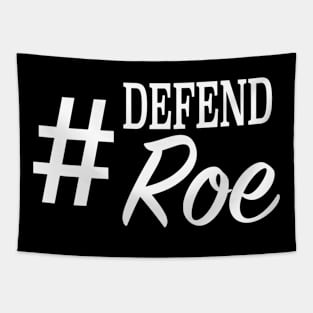 #DefendRoe Defend Roe Hashtag Women's Rights Tapestry