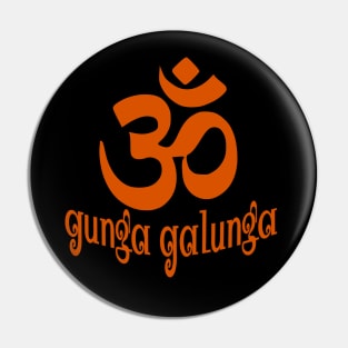 Gunga Galunga Pin