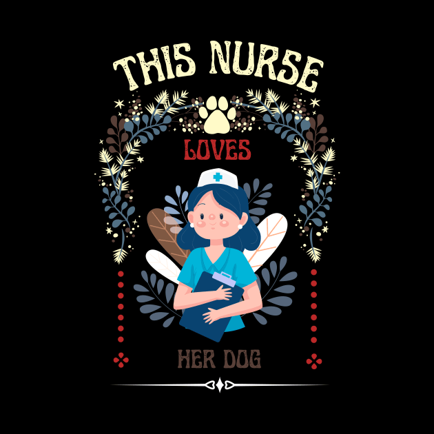 This Nurse Loves Her Dog by NICHE&NICHE