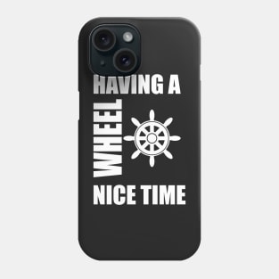 Having a wheel nice time fun boating design Phone Case