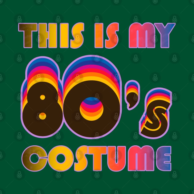 This Is My 80s Costume Shirt Disco and Party Retro Gift by Curryart