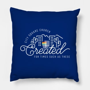 Created for Times Such as These Pillow