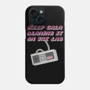 Gamers Keep Calm blaming it on Lag t-shirt Phone Case