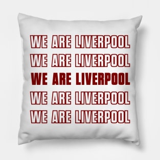 We are Liverpool Pillow